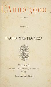 L'anno 3000 - Sogno di Paolo Mantegazza, 1897.